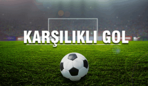 Canlı Bahislerde Karşılıklı Gol Var / Yok Nasıl Oynanır?