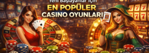 Yeni Başlayanlar İçin En Popüler Casino Oyunları